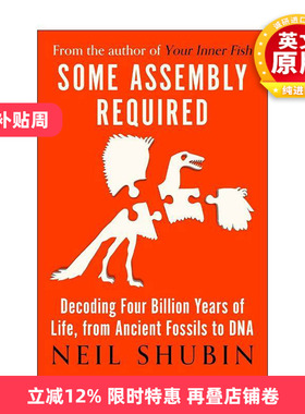 英文原版 Some Assembly Required 解码40亿年生命史 从化石到DNA Neil Shubin 英文版 进口英语原版书籍