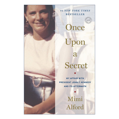 英文原版 Once Upon a Secret 秘密往事 我与肯尼迪总统的前情后事 传记 Mimi Alford 英文版 进口英语原版书籍