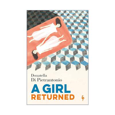 英文原版 A Girl Returned 被弃养的女孩 意大利作家Donatella Di Pietrantonio 英文版 进口英语原版书籍