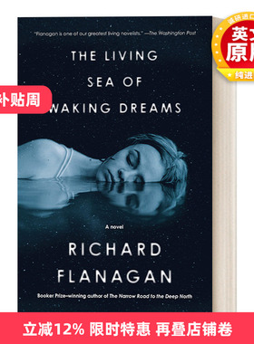英文原版 The Living Sea of Waking Dreams 醒梦活海 布克奖得主Richard Flanagan新作 自然主题小说 英文版 进口英语原版书籍