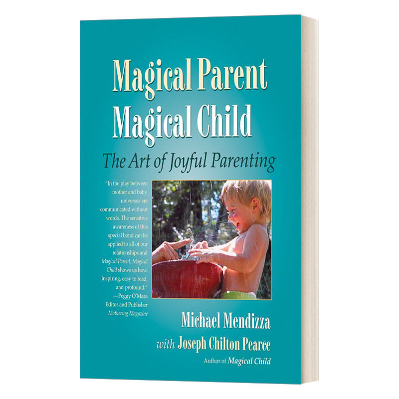 英文原版 Magical Parent Magical Child 神奇的父母 神奇的孩子 快乐育儿的艺术 英文版 进口英语原版书籍