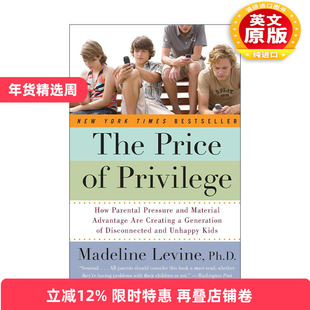 英文原版 The Price of Privilege 反脆弱养育 特权的代价 父母的压力和物质优势如何造就疏离和不快乐的一代 进口英语原版书籍