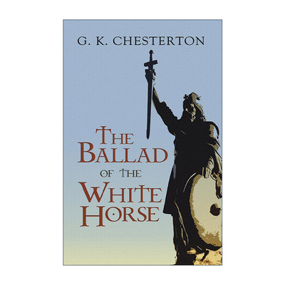 英文原版 The Ballad of the White Horse 白马歌 诗歌 布朗神父探案集作者G. K. Chesterton切斯特顿英文版 进口英语原版书籍