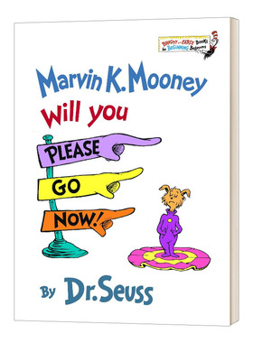 英文原版 Marvin K. Mooney Will You Please Go Now 苏斯博士 快快走 精装图画书 儿童启蒙 英文版 进口英语原版书籍