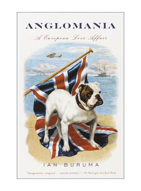 英文原版 Anglomania 英格兰狂 欧洲爱的故事 英国历史 Ian Buruma 英文版 进口英语原版书籍
