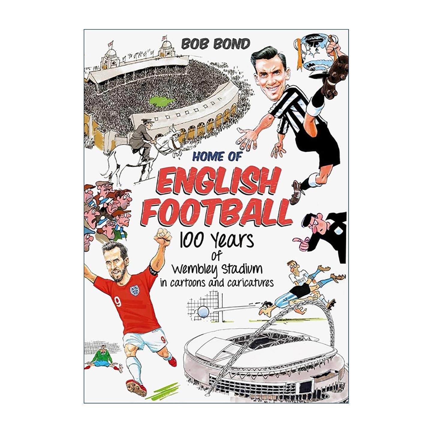 英文原版 Home of English Football 英格兰足球圣地 温布利大球场百年卡通漫画史 精装 英文版 进口英语原版书籍