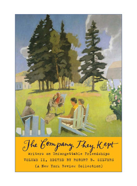 英文原版 The Company They Kept Volume Two 他们的同伴 作家间无法遗忘的友谊 卷二 Robert B. Silvers 精装 进口英语原版书籍