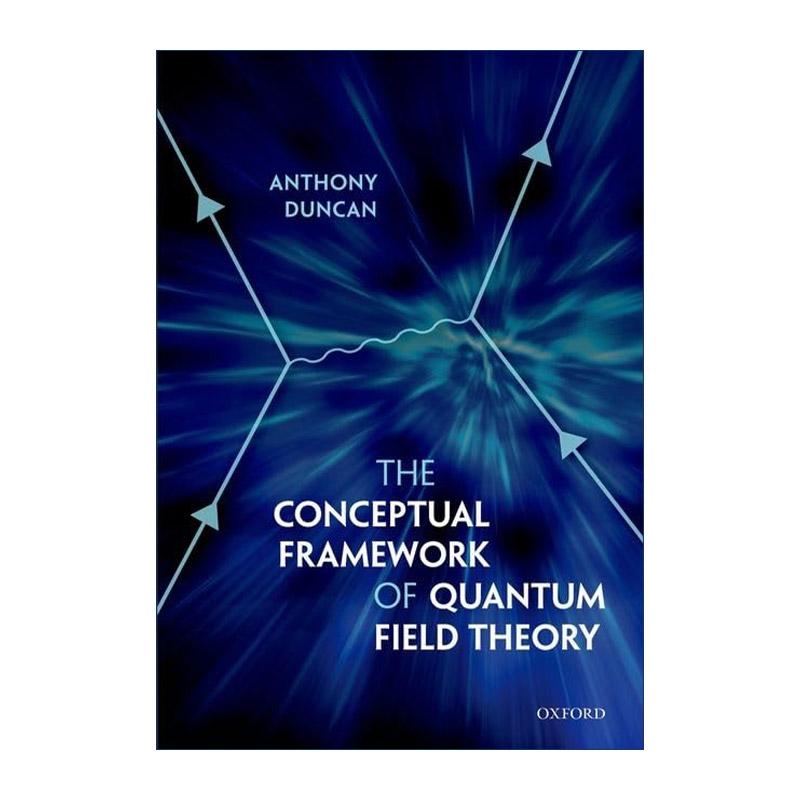 英文原版 The Conceptual Framework of Quantum Field Theory 量子场论的概念框架 精装 Anthony Duncan 英文版 进口英语原版书籍