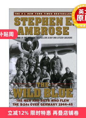 英文原版 The Wild Blue 狂野的蓝色 驾驶b24飞越德国的男人和男孩 史蒂芬·E.安布罗斯 英文版 进口英语原版书籍