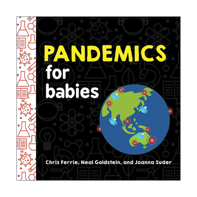 英文原版 Pandemics for Babies Baby University 宝宝智学园 流行病 STEM教育 儿童科普百科绘本 纸板书 Chris Ferrie 英文版