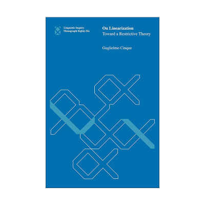 英文原版 On Linearization The MIT Press 论线性化 发展限制性理论 句法学 语言学教授Guglielmo Cinque 英文版进口英语原版书籍