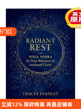 英文原版 Radiant Rest 深度放松和唤醒清醒的Yoga Nidra瑜伽瑙力法 治愈冥想指南 Tracee Stanley英文版 进口英语原版书籍