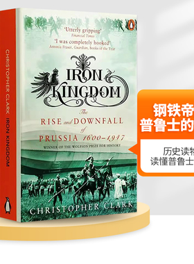 钢铁帝国普鲁士的兴衰 英文原版 Iron Kingdom The Rise and Downfall of Prussia 英文版历史读物 克里斯托弗克拉克 正版进口书籍
