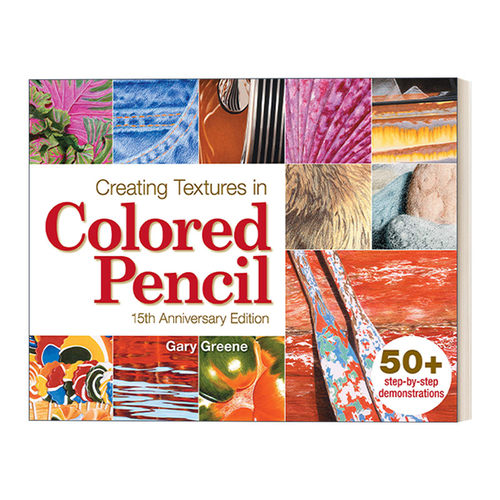 英文原版 Creating Textures in Colored Pencil 彩色铅笔的神奇创意画 绘画技巧指南 Gary Greene 英文版 进口英语原版书籍