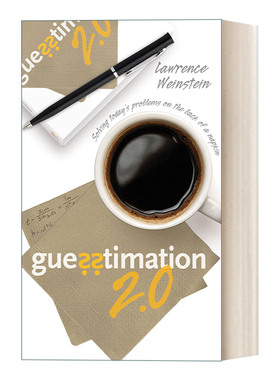 英文原版 Guesstimation 2.0 无厘头面试题2.0 估测原来可以这么简单 用简单推算巧妙解决实际问题 Lawrence Weinstein 进口书