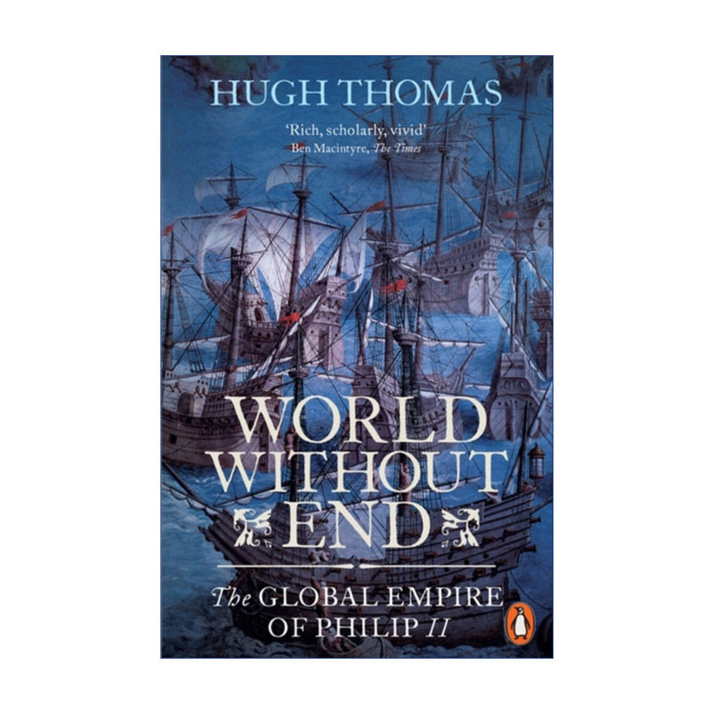 英文原版 World Without End 无止境的世界 腓力二世的西班牙和历史上第一个日不落帝国 休·托马斯 英文版 进口英语原版书籍