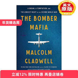 英文原版 The Bomber Mafia 战争与沉迷 梦想 诱惑与二战中的漫长黑夜 马尔科姆Malcolm Gladwell 英文版 进口英语原版书籍