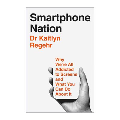 英文原版 Smartphone Nation 智能手机国度 我们为何沉迷于屏幕以及我们能做些什么 英文版 进口英语原版书籍