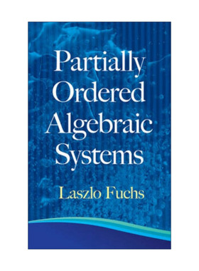 英文原版 Partially Ordered Algebraic Systems 偏序代数系统 匈牙利数学家Laszlo Fuchs富克斯 英文版 进口英语原版书籍