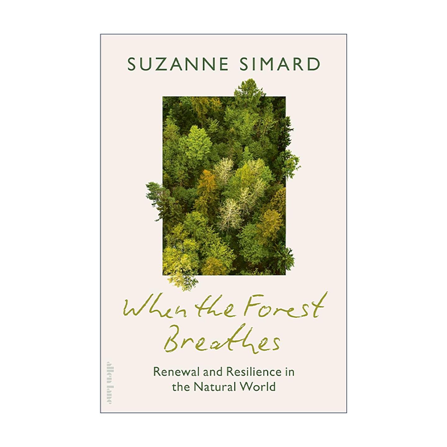 英文原版 When the Forest Breathes 当森林呼吸 自然界的重生与韧性 精装 Suzanne Simard 英文版 进口英语原版书籍