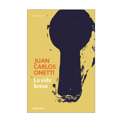西班牙语原版 La vida breve A Brief Life 短暂的生命 西班牙语版 Juan Carlos Onetti 进口原版书籍