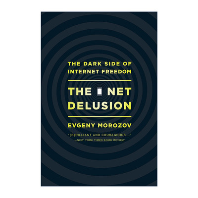 英文原版 The Net Delusion 网络错觉 互联网自由的阴暗面 英文版 进口英语原版书籍