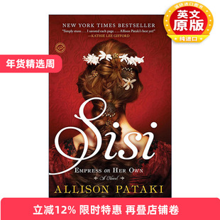 英文原版 Sisi 茜茜公主 独当一面的奥匈帝国伊丽莎白皇后 Allison Pataki 英文版 进口英语原版书籍