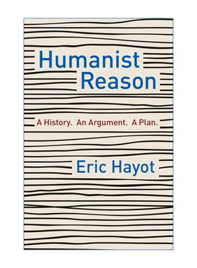 英文原版 Humanist Reason 人文主义理性 历史 人文学科 文学批评 Eric Hayot 英文版 进口英语原版书籍