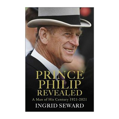 英文原版 Prince Philip Revealed 菲利普亲王传记 英文版 进口英语原版书籍