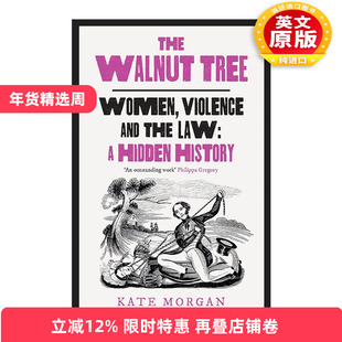 英文原版 The Walnut Tree 论对女性的犯罪 以及如何影响了英国法律 Kate Morgan 英文版 进口英语原版书籍