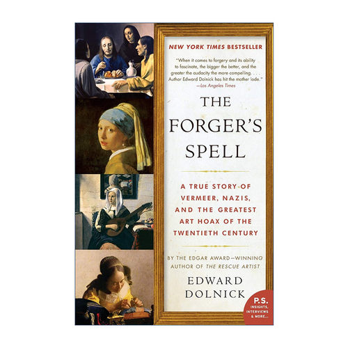 英文原版 The Forger's Spell 造假者的声望 维米尔纳粹和20世纪最大的艺术骗局 Edward Dolnick 英文版 进口英语原版书籍