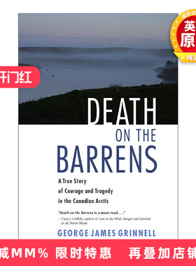 英文原版 Death on the Barrens 荒野之死 加拿大北极地区勇敢与悲剧的真实探险故事 传记 George James Grinnell进口英语原版书籍