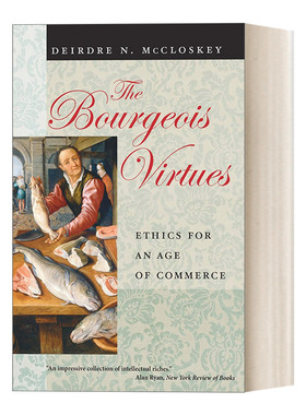 英文原版 The Bourgeois Virtues 资产阶级美德 经济历史 Deirdre Nansen McCloskey 英文版 进口英语原版书籍