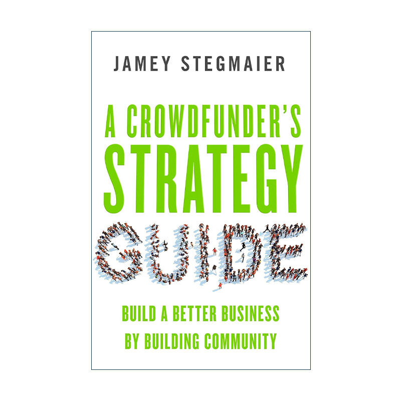 英文原版 A Crowdfunder's Strategy Guide 众筹战略指南:通过建立社区来建立更好的业务 英文版 进口英语原版书籍