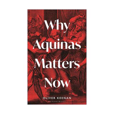 英文原版 Why Aquinas Matters Now 托马斯·阿奎那的哲学 Oliver Keenan 精装 英文版 进口英语原版书籍