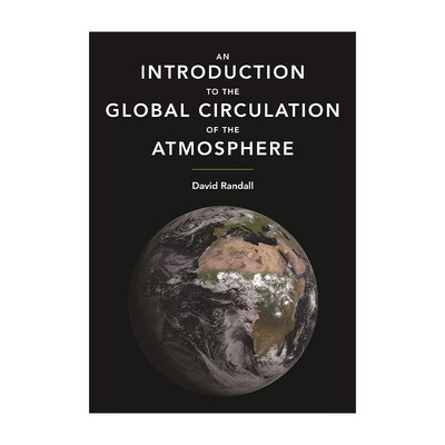 英文原版 An Introduction to the Global Circulation of the Atmosphere 全球大气循环概论 David Randall精装 进口英语原版书籍