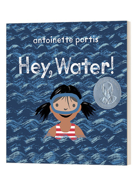 Antoinette Portis：Hey, Water! 是水耶 英文原版进口少儿儿童亲子绘本3-6岁