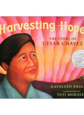 英文原版 Harvesting Hope 收获希望 塞萨尔·查韦斯的故事 精装图画书 普拉·贝尔普雷插图奖 英文版 进口英语原版书籍