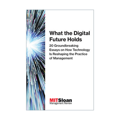 英文原版 What the Digital Future Holds The MIT Press 数字化的未来 关于技术如何重塑管理实践的20篇开创性文章 进口英语书籍