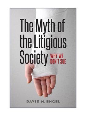英文原版 The Myth of the Litigious Society 爱打官司社会的神话 为什么我们不起诉 法学教授David M. Engel 精装 英文版
