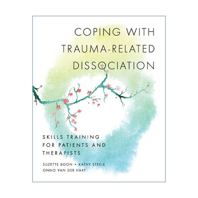英文原版 Coping with Trauma-Related Dissociation 从崩溃中拯救我 复杂性创伤患者与治疗师的技能手册 英文版进口英语原版书籍