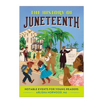 英文原版 The History of Juneteenth 六月节的历史 儿童科普百科 美国黑奴解放 Arlisha Norwood 英文版 进口英语原版书籍