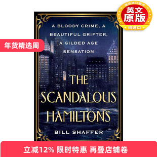 英文原版 The Scandalous Hamiltons 汉密尔顿的丑闻 镀金时代的历史传记 Bill Shaffer 英文版 进口英语原版书籍