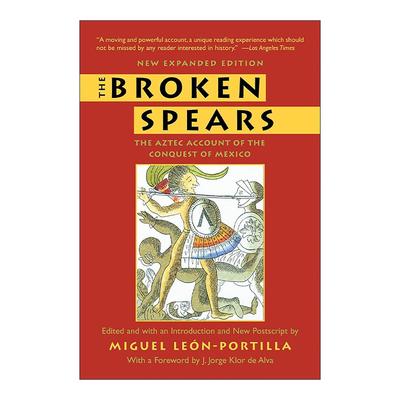 英文原版 The Broken Spears 折戟之矛 阿兹特克与墨西哥之战 历史 Miguel Leon-Portilla 英文版 进口英语原版书籍