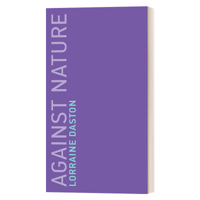 英文原版 Against Nature Untimely Meditations 违反自然 哲学 Lorraine Daston 英文版 进口英语原版书籍