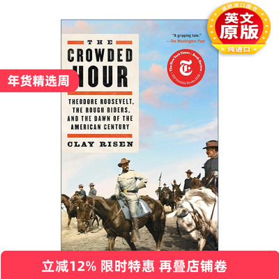 英文原版 The Crowded Hour 拥挤的时刻 西奥多·罗斯福 骑警队和美国百年之始 英文版 进口英语原版书籍
