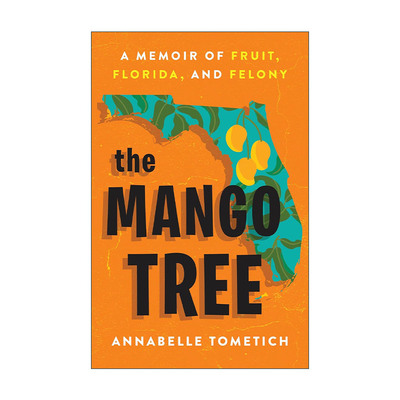 英文原版 The Mango Tree 芒果树 关于水果 佛罗里达和重罪的回忆录 精装 英文版 进口英语原版书籍