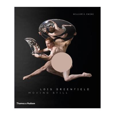 英文原版 Lois Greenfield Moving Still 路易斯·格林菲尔德 动与静 舞蹈摄影作品集精装 英文版 进口英语原版书籍