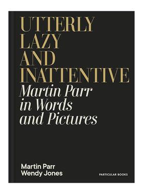 英文原版 Utterly Lazy and Inattentive 极度懒散和注意力不集中 精装摄影和散文集 马丁·帕尔 温迪·琼斯 进口英语原版书籍