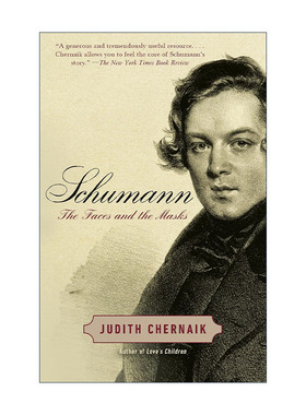 英文原版 Schumann 罗伯特·舒曼传 面孔与面具 音乐 Judith Chernaik 英文版 进口英语原版书籍